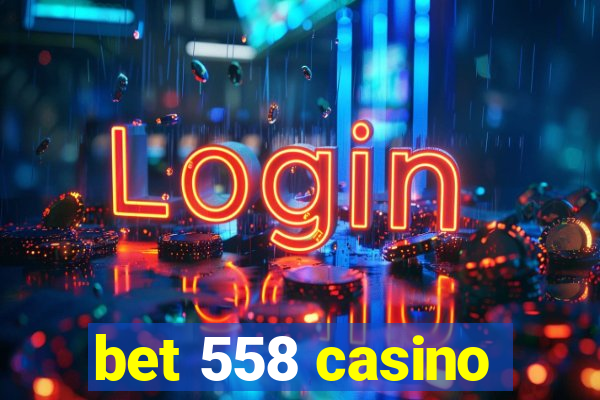 bet 558 casino